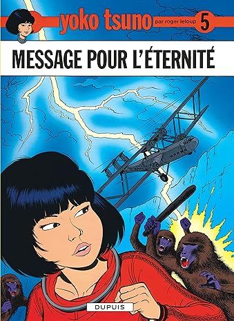 Yoko Tsuno, tome 5 : Message pour l&#39;éternité