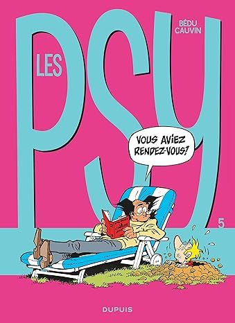 Les Psy - Tome 5 - Vous aviez rendez-vous ?