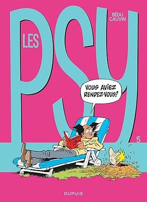 Les Psy - Tome 5 - Vous aviez rendez-vous ?