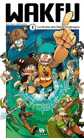 Wakfu manga Tome 01 - La quête des Dofus Eliatropes