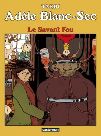 Adèle Blanc Sec - Le savant fou - Tome 3