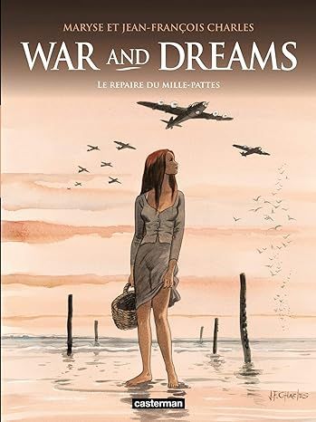 War and Dreams -Tome 3 : Le repaire du mille-pattes
