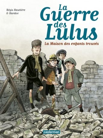 La guerre des Lulus Tome 1 - La Maison des enfants trouvés