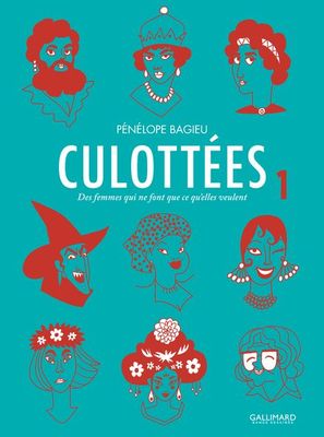 Culottées Tome 1 : Des femmes qui ne font que ce qu&#39;elles veulent
