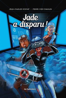 Les Explorateurs : Jade a disparu Tome 2