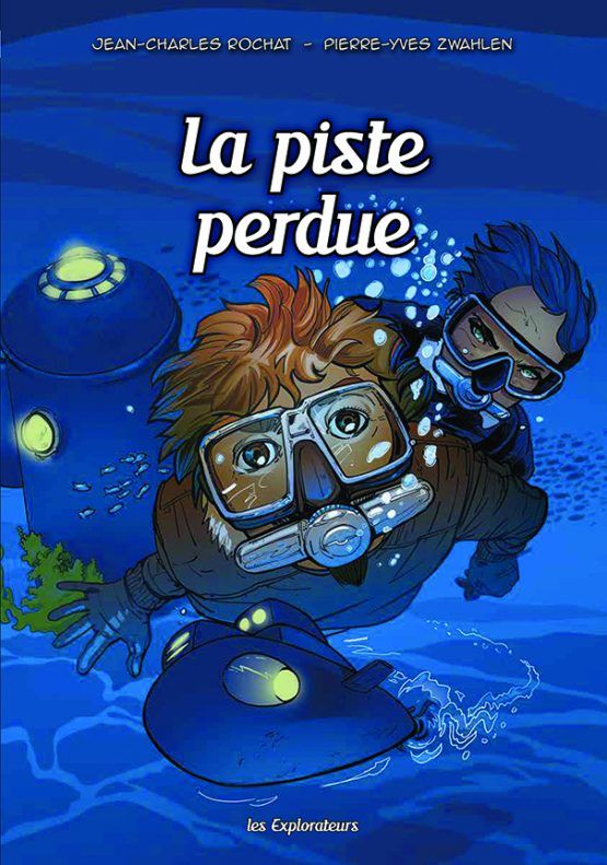 Les Explorateurs : La piste perdue Tome 3