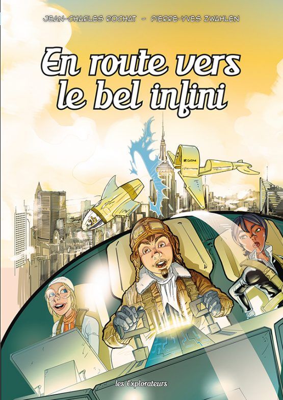 Les Explorateurs : En route vers le bel infini Tome 8