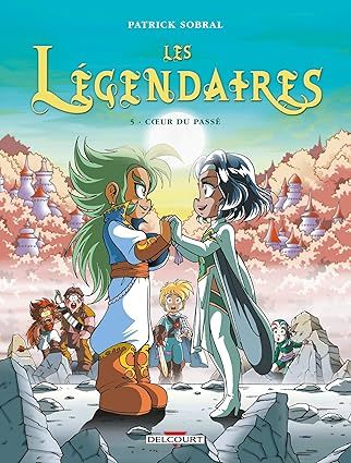 Les Légendaires, Tome 5 : Cœur du passé