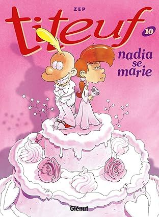 Titeuf, tome 10: Nadia se marie