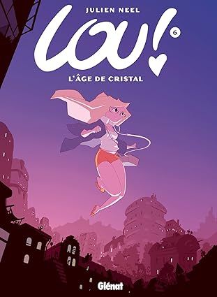 Lou ! Tome 6 : L&#39;âge de cristal