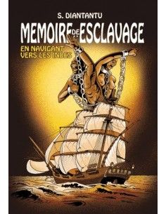 Mémoire de l&#39;esclavage tome 2 : En naviguant vers les Indes