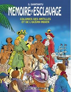 Mémoire de l&#39;esclavage Tome 5 : Colonies des Antilles et de l&#39;Océan Indien