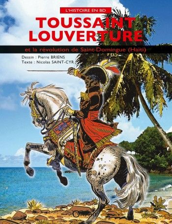 Toussaint Louverture et la révolution de Saint-Domingue (Haïti)