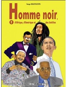 Homme noir d&#39;Afrique d&#39;Amérique et des Antilles : Tome 1