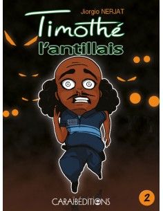 Timothé l&#39;Antillais Tome 02