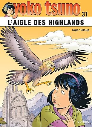 Yoko Tsuno - Tome 31 - L&#39;aigle des Highlands