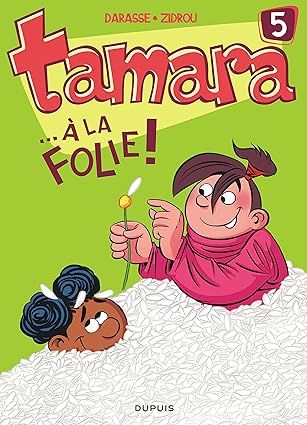 Tamara - Tome 5 - ... À la folie !