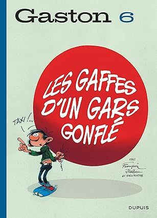 Gaston (édition 2018) - Tome 6 - Les gaffes d&#39;un gars gonflé