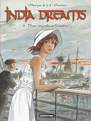 India Dreams : D&#39;un monde à l&#39;autre Tome 6