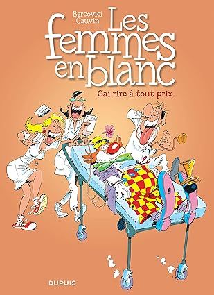 Les femmes en blanc - Tome 6 - Gai rire à tout prix (nouvelle maquette)