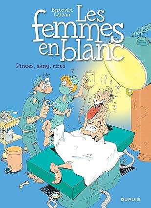Les femmes en blanc - Tome 7 - Pinces, sang, rire (nouvelle maquette)