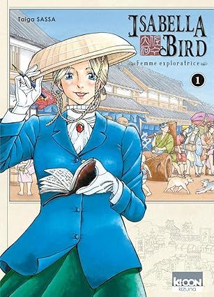 Isabella Bird, Femme exploratrice Tome 1