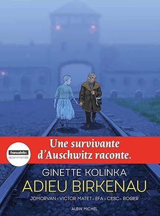 Adieu Birkenau : Une survivante d&#39;Auschwitz raconte
