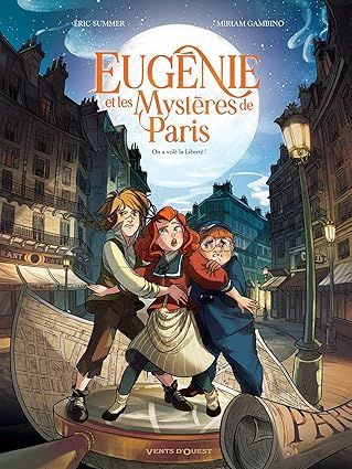 Eugénie et les mystères de Paris - Tome 01 : On a volé la liberté