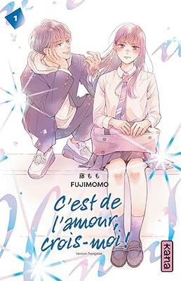 C&#39;est de l&#39;amour, crois moi ! - Tome 1