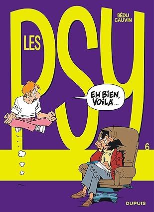 Les Psy - Tome 6 - Eh bien, voilà... (nouvelle maquette)