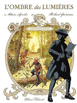 L&#39;Ombre des lumières Tome 2 : Dentelles et Wampum