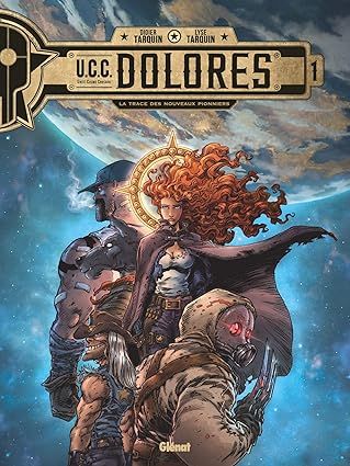 UCC Dolores - Tome 01 : La Trace des nouveaux pionniers