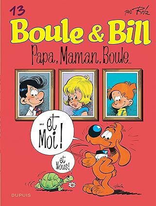 Boule et Bill - Papa, maman, Boule.. - Tome 13