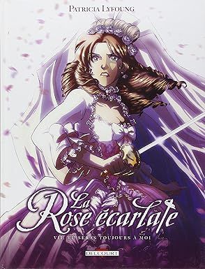 La Rose écarlate Tome 07 : Tu seras toujours à moi