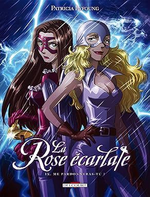 La Rose écarlate Tome 09 : Me pardonneras-tu ?