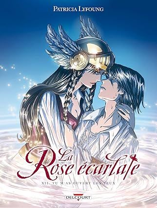 La Rose écarlate Tome 12 : Tu m&#39;as ouvert les yeux