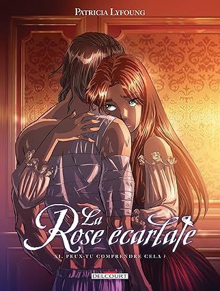 La Rose écarlate Tome 11 : Peux-tu comprendre cela ?