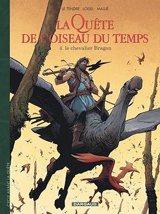La Quête de l&#39;Oiseau du Temps - Avant la Quête - Tome 4 : Le Chevalier Bragon