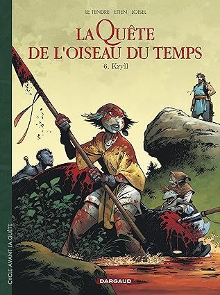 La Quête de l&#39;Oiseau du Temps - Avant la Quête - Tome 6 : Kryll