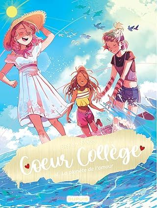 COEUR COLLEGE - Tome 4 - La planète de l&#39;amour
