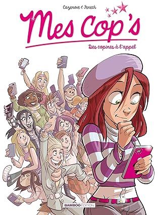 Mes cop&#39;s - Tome 01 : Des copines à l&#39;appel