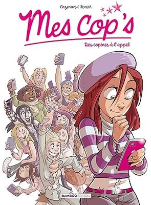 Mes cop&#39;s - Tome 01 : Des copines à l&#39;appel