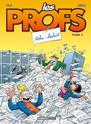 Les profs - Tome 3 : Tohu - Bahut