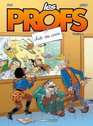 Les profs - Tome 5 : Chutes des cours
