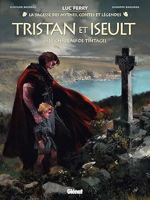 Tristan &amp; Iseult - Tome 1: Le Château de Tintagel