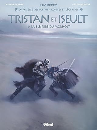 Tristan &amp; Iseult - Tome 2 : La Blessure du Morholt
