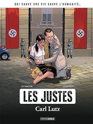 Carl Lutz - histoire complète : Les Justes -Tome 2