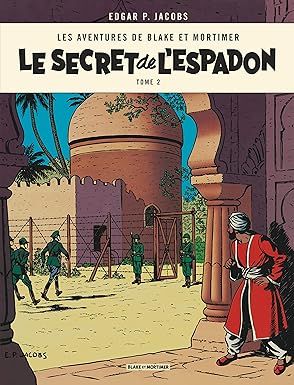 Blake &amp; Mortimer - Tome 2 - Le Secret de l&#39;Espadon