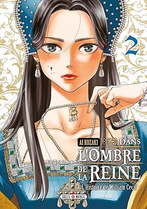Dans l&#39;ombre de la reine Tome 2 : L&#39;Histoire de William Cecil