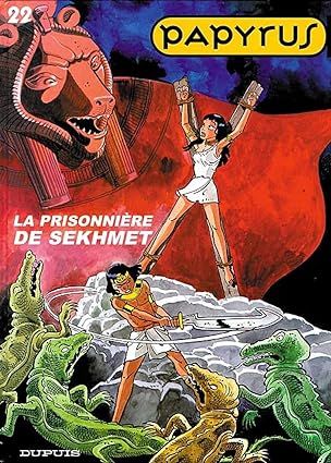 Papyrus, Tome 22 : La Prisonnière de Sekhmet